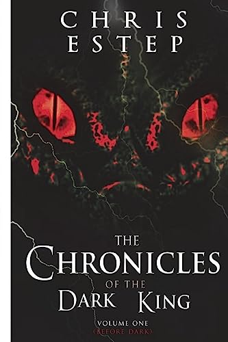 The Chronicles of The Dark King: Volume 1 Before Dark