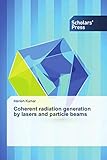  Coherent radiation generation by lasers and particle beams