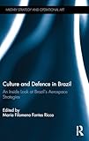 Culture and Defence in Brazil (Military Strategy and Operational Art)
