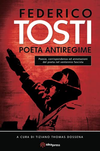 Federico Tosti: Poeta Antiregime (Italian Edition)