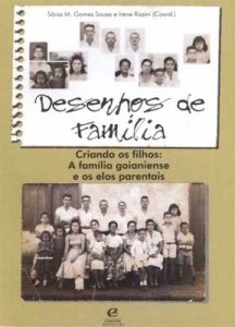 Desenhos de família : criando os filhos : a família goianiense e os elos parentais.