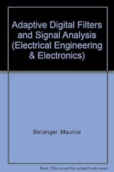 Hardcover Adaptive Digital Filters and Signal Analysis (Electrical & Computer Engineering) Book