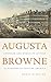 Augusta Browne: Composer and Woman of Letters in Nineteenth-Century America (Eastman Studies in Music) (Volume 164)