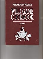 The Nebraskaland Magazine Wild Game Cookbook B00FI93ZCS Book Cover