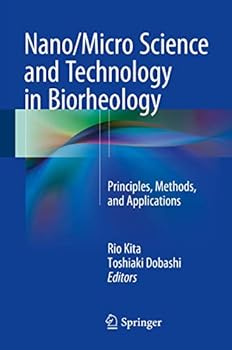 Hardcover Nano/Micro Science and Technology in Biorheology: Principles, Methods, and Applications Book