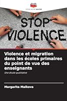 Violence et migration dans les écoles primaires du point de vue des enseignants (French Edition) 6200745676 Book Cover