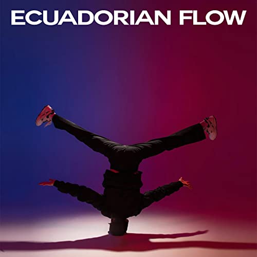 Écouter Ecuadorian Flow de VARIOUS ARTISTS sur Amazon Music