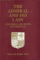 The admiral and his lady: Columbus and Filipa of Portugal 083150191X Book Cover
