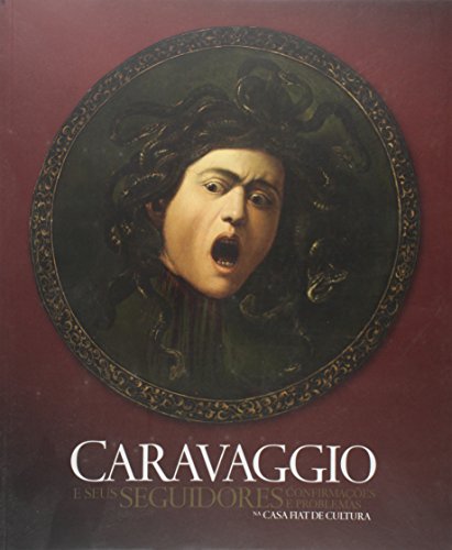 Caravaggio E Seus Seguidores: Confirmacoes E Problemas, do autor Fabio Magalhaes