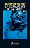 La corrupci&Atilde;&sup3;n de la carne (Salamandra Black) (Spanish Edition)