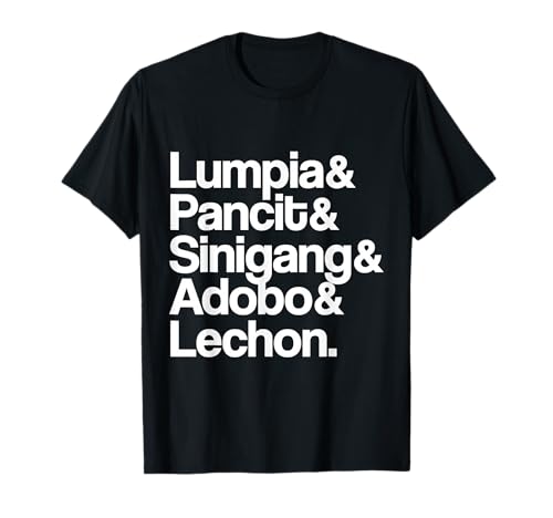 Filipino Food Lumpia Pancit Sinigang Adobo Lechon Sarap Gear T-Shirt