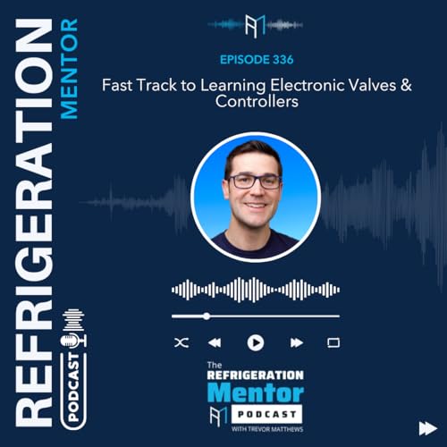 Episode 336. Fast Track to Learning Electronic Valves & Controllers cover art