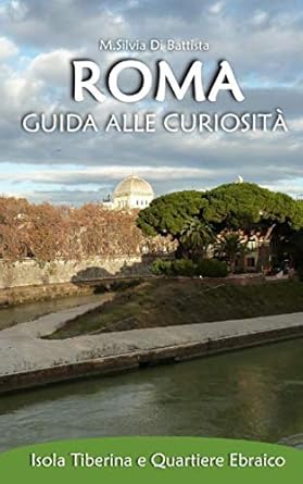 Roma: guida alle curiosità - Isola Tiberina e Quartiere Ebraico