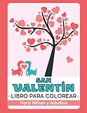 San Valentín Libro para Colorear Para Niños y Adultos: Lindo Regalo para Antiestrés y Relajación