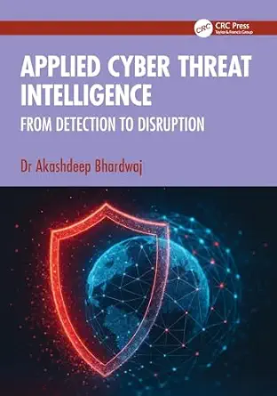 Applied Cyber Threat Intelligence: From Detection to Disruption book cover