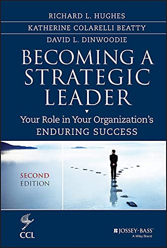 WILEY Becoming a Strategic Leader – Your Role in Your Organization′s Enduring Success, Second Edition