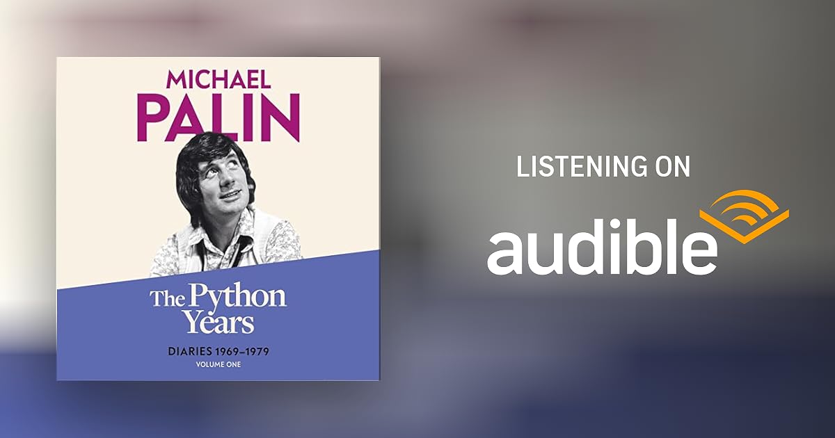 The Python Years by Michael Palin - Audiobook - Audible.com.au