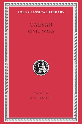 Caesar: Civil Wars (Loeb Classical Library) (English and Latin Edition)
