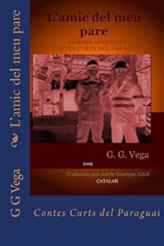 Paperback L?amic del meu pare: Contes Curts del Paraguai [Catalan] Book
