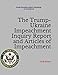 The Trump-Ukraine Impeachment Inquiry Report and Articles of Impeachment: Thrift Edition