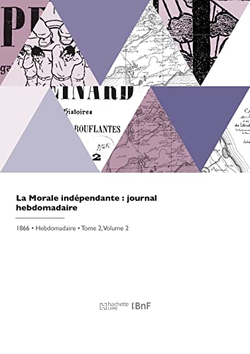 La Morale indépendante: journal hebdomadaire (French Edition)