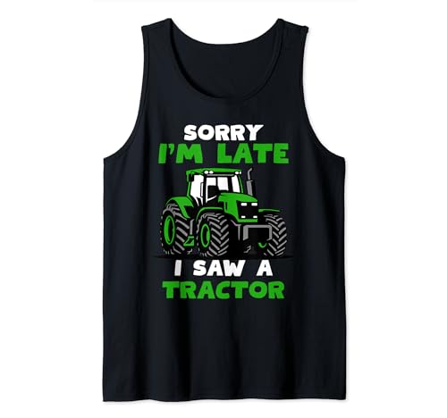 Farming Design Sorry I'm Late I Saw A Tractor Farm Ragazzi Bambini Canotta