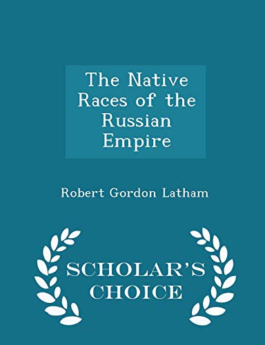 The Native Races of the Russian Empire - Schola... 1297245881 Book Cover