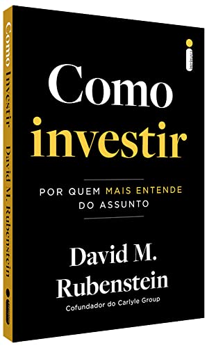 Como investir: Por quem mais entende do assunto