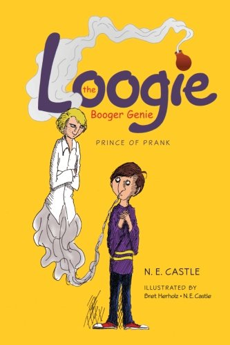 Loogie the Booger Genie: Prince of Prank (Loogie, the Booger Genie Book 1) (English Edition)