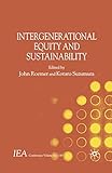 Intergenerational Equity and Sustainability (International Economic Association Series)