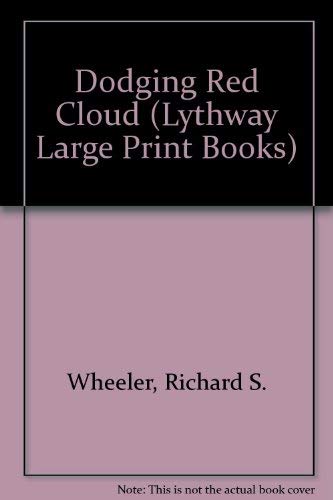 DODGING RED CLOUD (LYTHWAY LARGE PRINT BOOKS) 0745109039 Book Cover