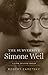 The Subversive Simone Weil: A Life in Five Ideas