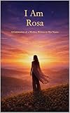  I Am Rosa: A Celebration of a Mother Written in Her Name (English Edition)