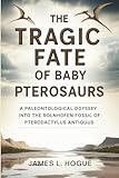 The Tragic Fate of Baby Pterosaurs: A Paleontological Odyssey into the Solnhofen Fossil of Pterodactylus antiquus