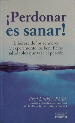 Perdonar Es Sanar / Forgiving for Good: Liberes... [Spanish] 958046684X Book Cover