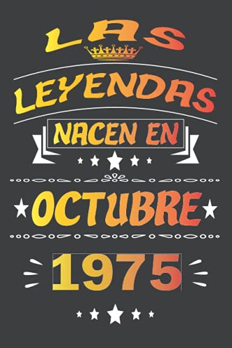 Las Leyendas Nacen En Octubre 1975: cuaderno de cumpleaños 46 años | Regalo de cumpleaños de 46 años para mujer, hombre, madre, padre, Niñas y Niños, 15.24x22.86 cm