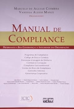 Manual de Compliance: Preservando a Boa Governanca e Integridade das Organizacoes