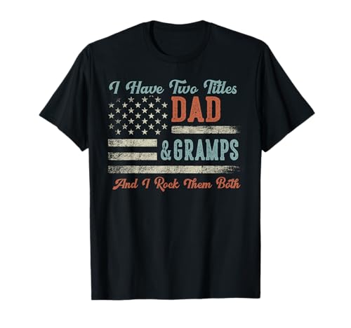 I Have Two Titles Dad & Gramps I Rock Them Both - Gramps Maglietta