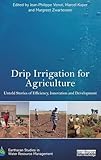 Drip Irrigation for Agriculture: Untold Stories of Efficiency, Innovation and Development...