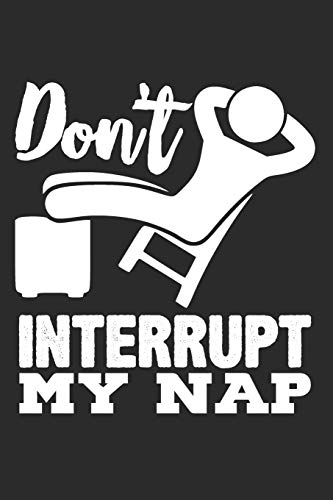 Don't Interrupt My Nap: Blank Lined Journal