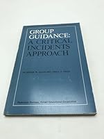 Group guidance;: A critical incidents approach, B0006BVZYI Book Cover