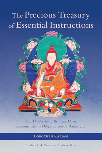 The Precious Treasury of Essential Instructions: Explanations on the Treasury of Essential Instructions of Gyalwa Longchen Rabjam