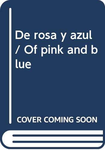 De rosa y azul / Of pink and blue (Spanish Edition)