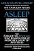Asleep: The Forgotten Epidemic that Remains One of Medicine's Greatest Mysteries