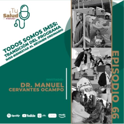 『EP 66: Todos somos IMSS: transición del Programa IMSS-Bienestar al Régimen Ordinario』のカバーアート
