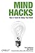 Produktbild Mind Hacks: Tips & Tricks for Using Your Brain: Tips & Tools for Using Your Brain