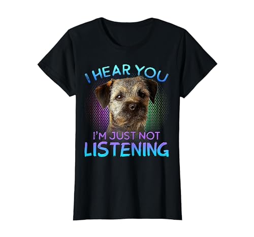 Border Terrier I Hear You not Listening T-Shirt, Women, Black, Large