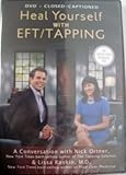 Heal Yourself with EFT/Tapping with Nick Ortner & Lissa Rankin, M.D.