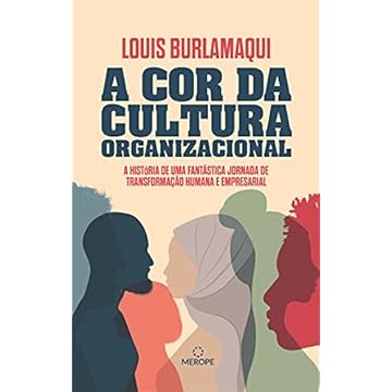 Capa do livro A cor da cultura organizacional: A história de uma fantástica jornada de transformação humana e empresarial