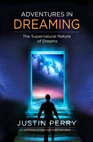 Adventures in Dreaming: The Supernatural Nature of Dreams